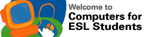 Welcome to Computers for ESL Students